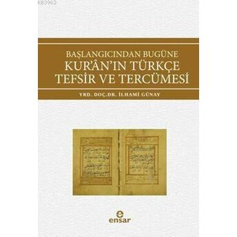 Başlangıcından Bugüne Kur'an'ın Türkçe Tefsir Ve Tercümesi Ilhami Günay