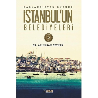 Başlangıçtan Bugüne Istanbulun Belediyeleri