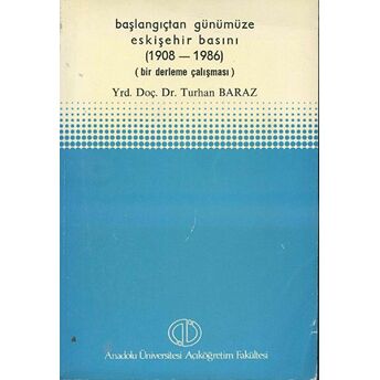 Başlangıçtan Günümüze Eskişehir Basını (1908 - 1986) Turhan Baraz