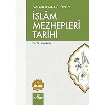 Başlangıçtan Günümüze Islam Mezhepleri Tarihi Mustafa Öz