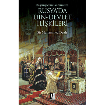 Başlangıçtan Günümüze Rusya'da Din-Devlet Ilişkileri Şir Muhammed Dualı