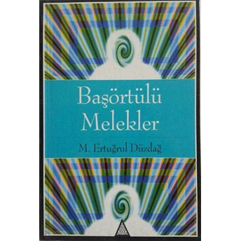 Başörtülü Melekler M. Ertuğrul Düzdağ