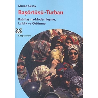 Başörtüsü - Türban Murat Aksoy