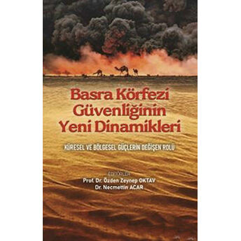 Basra Körfezi Güvenliğinin Yeni Dinamikleri Necmettin Acar