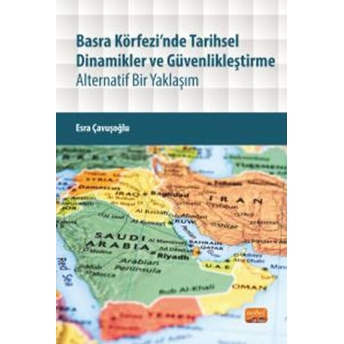 Basra Körfezi’nde Tarihsel Dinamikler Ve Güvenlikleştirme