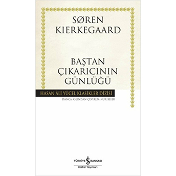 Baştan Çıkarıcının Günlüğü - Hasan Ali Yücel Klasikleri (Ciltli) Soren Kierkegaard