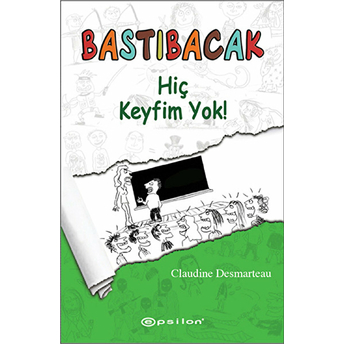 Bastıbacak / Hiç Keyfim Yok! Claudine Desmarteau