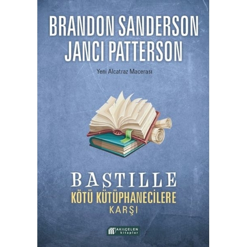 Bastille Kötü Kütüphanecilere Karşı Brandon Sanderson – Janci Patterson