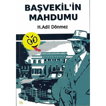 Başvekil’in Mahdumu - H. Adil Dönmez