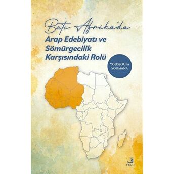 Batı Afrika’da Arap Edebiyatı Ve Sömürgecilik Karşısındaki Rolü Youssoufa Soumana