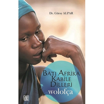 Batı Afrika Kabile Dilleri - Wolofça - Güray Alpar - Güray Alpar