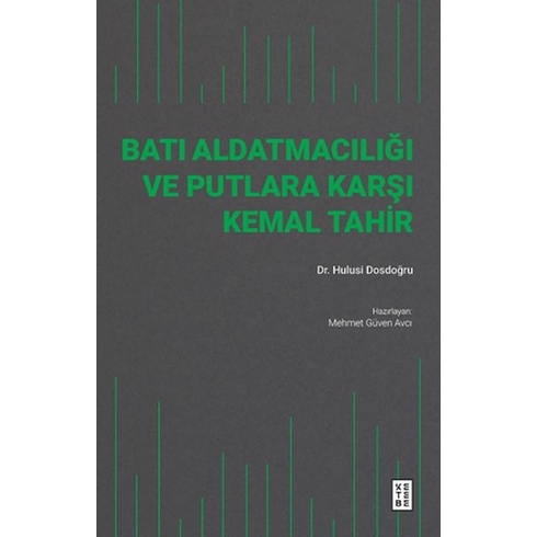 Batı Aldatmacılığı Ve Putlara Karşı Kemal Tahir M. Hulusi Dosdoğru