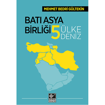 Batı Asya Birliği Beş Ülke Beş Deniz Mehmet Bedri Gültekin