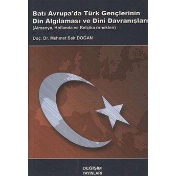 Batı Avrupa'da Türk Gençlerinin Din Algılaması Ve Dini Davranışları