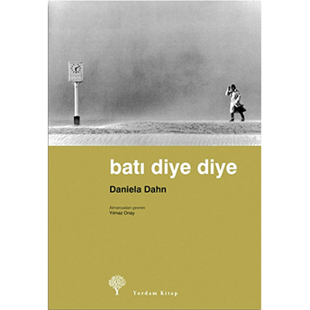 Batı Diye Diye Daniela Dahn