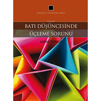 Batı Düşüncesinde Üçleme Sorunu Sadık Türker