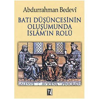 Batı Düşüncesinin Oluşumunda Islam’ın Rolü Abdurrahman Bedevi