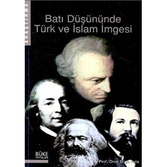 Batı Düşününde Türk Ve Islam Imgesi Onur Bilge Kula