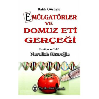 Batı Gözüyle Emülgatörler Ve Domuz Eti Gerçeği Nurullah Mısıroğlu