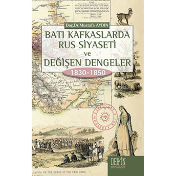 Batı Kafkaslarda Rus Siyaseti Ve Değişen Dengeler 1830 - 1850