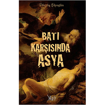 Batı Karşısında Asya Daryüş Şayegan