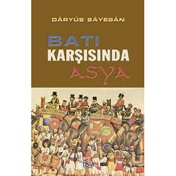 Batı Karşısında Asya Daryüş Şayegan