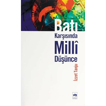 Batı Karşısında Milli Düşünce Izzet Tanju