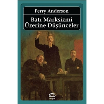 Batı Marksizmi Üzerine Düşünceler Perry Anderson