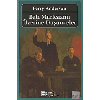 Batı Marksizmi Üzerine Düşünceler Perry Anderson