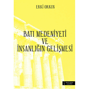 Batı Medeniyetleri Ve Insanlığın Gelişmesi