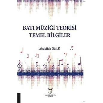 Batı Müziği Teorisi Temel Bilgiler - Abdullah Önlü