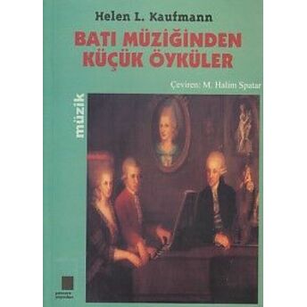 Batı Müziğinden Küçük Öyküler Helen L. Kaufmann