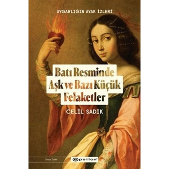 Batı Resminde Aşk Ve Bazı Küçük Felaketler Celil Sadık