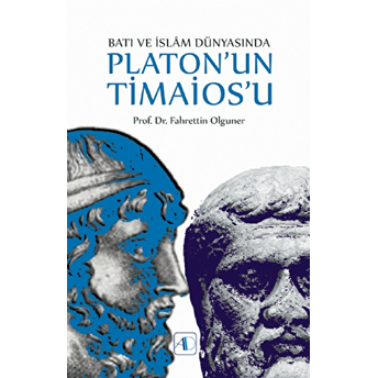 Batı Ve Islam Dünyasında Platon'un Timaios'u - Fahrettin Olguner