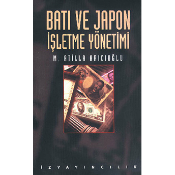 Batı Ve Japon Işletme Yönetimi Mustafa Atilla Arıcıoğlu