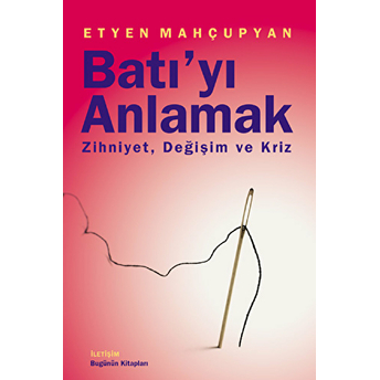 Batı’yı Anlamak Etyen Mahçupyan