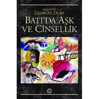 Batı'da Aşk Ve Cinsellik Georges Duby