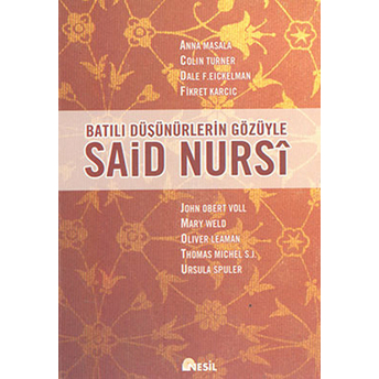 Batılı Düşünürlerin Gözüyle Said Nursi Veli Sırım