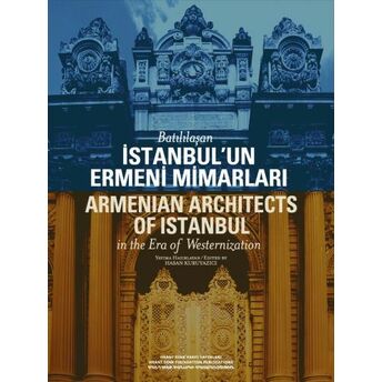 Batılılaşan Istanbul’un Ermeni Mimarları Hasan Kuruyazıcı