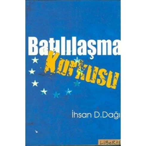 Batılılaşma Korkusu Ihsan D. Dağı