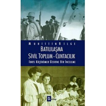 Batılılaşma - Sivil Toplum - Cuntacılık Muhittin Bilge