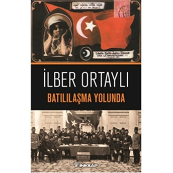 Batılılaşma Yolunda Ilber Ortaylı