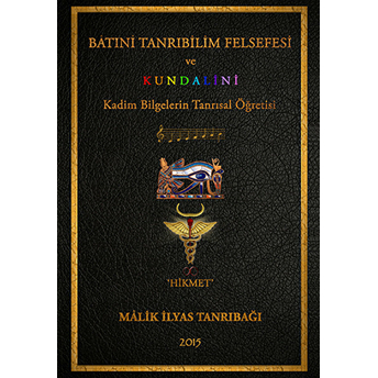 Batıni Tanrıbilim Felsefesi Ve Kundalini Malik Ilyas Tanrıbağı