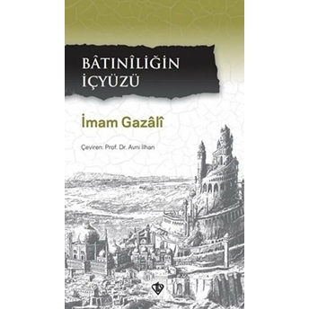 Batıniliğin Içyüzü Imam-I Gazali