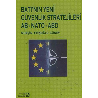 Batı'nın Yeni Güvenlik Stratejileri  Ab - Nato - Abd-Nurşin Ateşoğlu Güney