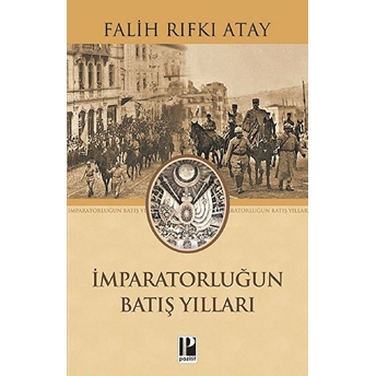 Batış Yılları Falih Rıfkı Atay