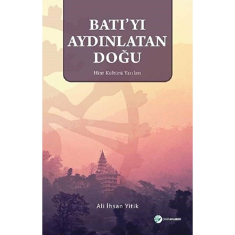 Batı'yı Aydınlatan Doğu - Ali Ihsan Yitik