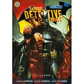 Batman Dedektif Hikayeleri Cilt 4 - Gazap John Layman - James Tynion Iv