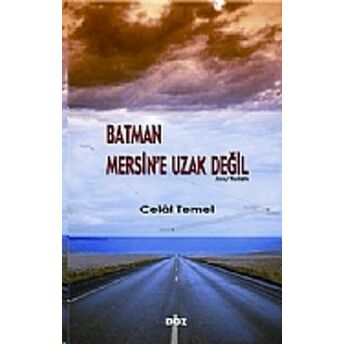 Batman Mersin'e Uzak Değil Celal Temel