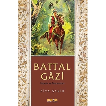 Battal Gazi Hayatı Ve Maceraları Ziya Şakir